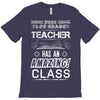This 1 ST Grade Teacher Has An Amazing! Class T-Shirt