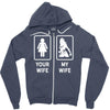 Your Wife And My Wife Zipper Hoodie
