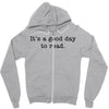 it's a good day to read text Zipper Hoodie