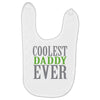 coolest daddy ever Baby Bibs