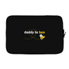 Daddy to Bee Unknown Gender Laptop sleeve