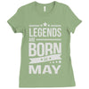 legends are born in may Ladies Fitted T-Shirt