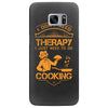 I Don't Need Therapy Just to Do Cooking Samsung Galaxy S7 Edge