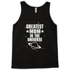 Greatest Mom In The Universe Tank Top