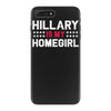 hillary is my homegirl funny iPhone 7 Plus Case