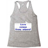 love comes from where Racerback Tank