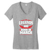 Legends Are Born In March Women's V-Neck T-Shirt