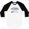drop everything 3/4 Sleeve Shirt