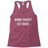 mommy doesn't get drunk Racerback Tank