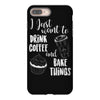 i just want to drink coffee &amp; bake things iPhone 8 Plus