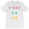 Cest La Vie T-Shirt