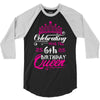 Celebrating With the 6th Birthday Queen 3/4 Sleeve Shirt