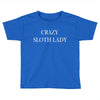 crazy sloth lady Toddler T-shirt