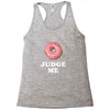 Donut Judge Me Racerback Tank