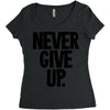 never give up Women's Triblend Scoop T-shirt