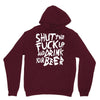 shut the fuck up and drink your beer Unisex Hoodie