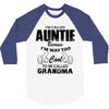 I&rsquo;m Called Auntie Because I&rsquo;m Way Too Cool To Be Called Grandma 3/4 Sleeve Shirt