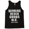 Winning Never Grows Old Tank Top
