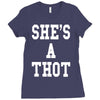 she's a thot   funny Ladies Fitted T-Shirt