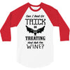 trick or treating &amp; ask for wine 3/4 Sleeve Shirt