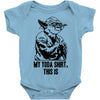 my yoda shirt, this is Baby Onesie