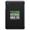 Vegan Because Plant Powered Badass Was Not an Offical Tittle iPad Mini
