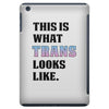 This is What Trans Looks Like iPad Mini
