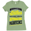If Things Gets Better With Age Then I Am Approaching Magnificence Ladies Fitted T-Shirt