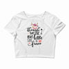 Tough She Be But Little She Is Fierce Crop Top