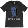 don't tell me to smile T-Shirt