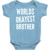 worlds okayest brother funny Baby Onesie