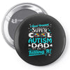 super cool autism dad Pin-back button