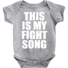 this is my fight song Baby Onesie