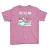 the ocean is calling Youth Tee