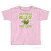 they see me rolling they hating Toddler T-shirt