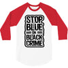 stop blue on black crime 3/4 Sleeve Shirt