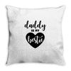 Daddy is My Bestie Throw Pillow