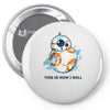 this is how i roll Pin-back button