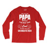 I'm Called Papa Because I'm Way Too Cool To Be Called Grandfather Long Sleeve Shirts