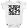 once in a while someone amazing comes along Baby Onesie
