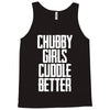 chubby girls cuddle better Tank Top