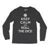 keep calm and roll the dice Long Sleeve Shirts