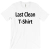last clean t shirt funny humor college vintage T-Shirt