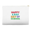 happy last day of school Accessory Pouches