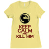 keep calm and kill him Ladies Fitted T-Shirt