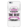 All Women Created Equal But The Best Born In February iPhone 6/6s Plus Case