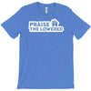 praise the lowered T-Shirt