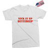 suck it up butter cup Exclusive T-shirt