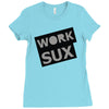 work sux Ladies Fitted T-Shirt