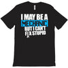 i may be a mechanic T-Shirt